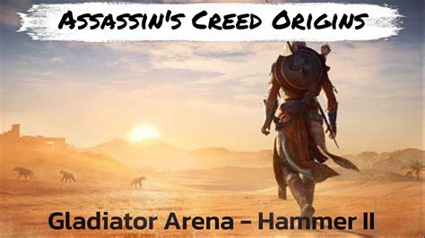 Assassin’s Creed Origins Gladiator Arena Guide .